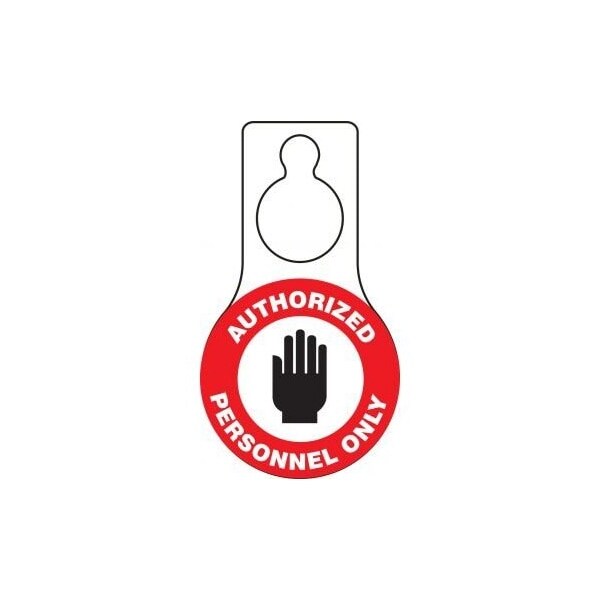 Accuform Door Knob Hang Tags, AUTHORIZED PERSONNEL ONLY, 9inx 5in, Plastic, 10PK - TAD605
