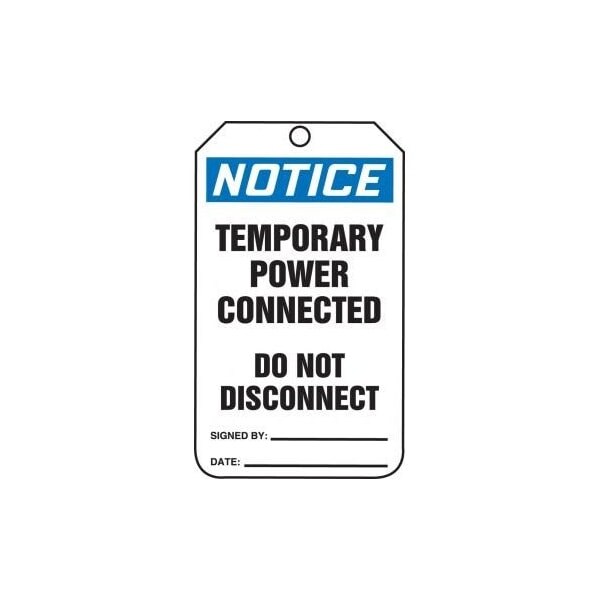 Accuform Safety Tags, NOTICE TEMPORARY POWER CONNECTED DO NOT DISCONNECT, 5.75in x 3.25in, RP-Plastic, 25PK - MDT618PTP