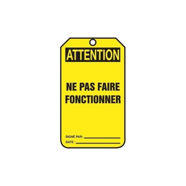 Accuform French Safety Tags, ATTENTION NE PAS FAIRE FONCTIONNER, 5.75in x 3.25in, RP-Plastic, 25PK - TCF028PTP