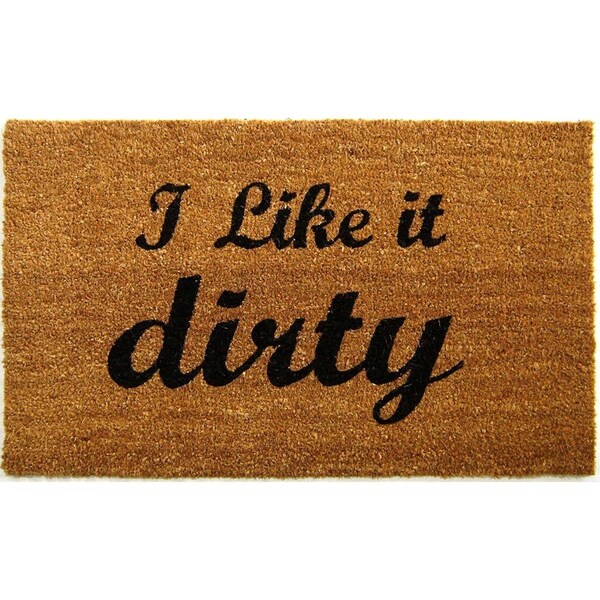 Geo Crafts Geo Crafts G367 DIRTY 18 x 30 in. PVC Back I Like it Dirty Doormat - G367 DIRTY
