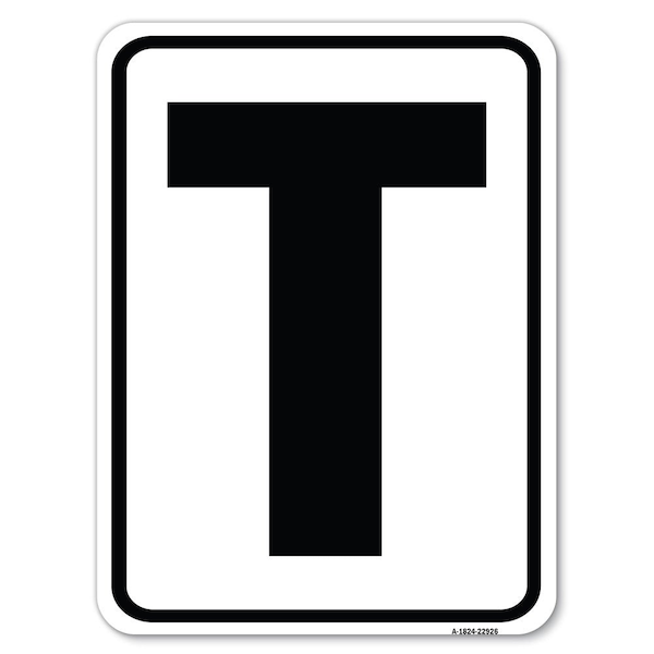 Signmission Sign with Letter T Heavy-Gauge Aluminum Rust Proof Parking Sign - A-1824-22926
