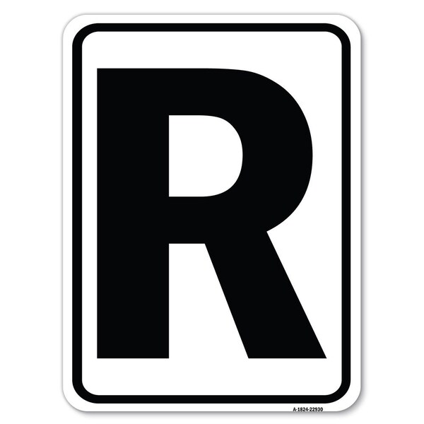 Signmission Sign with Letter R Heavy-Gauge Aluminum Rust Proof Parking Sign - A-1824-22930