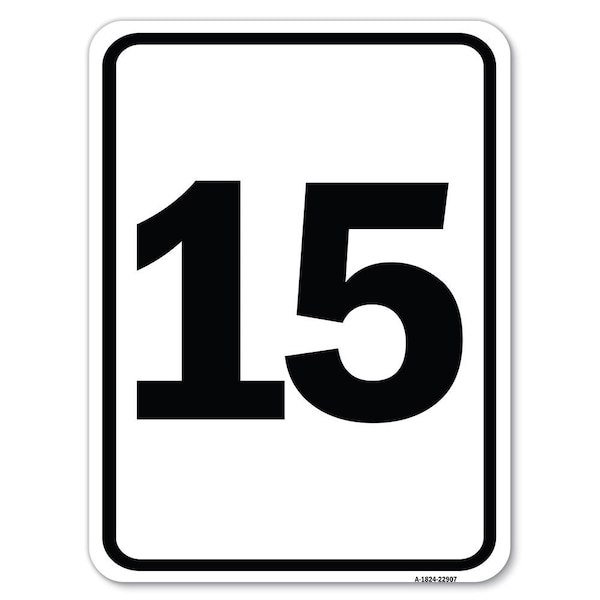 Signmission Sign with Number 15 Heavy-Gauge Aluminum Rust Proof Parking Sign - A-1824-22907