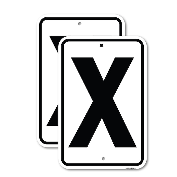 Signmission Sign with Letter X, 12'' X 18'' 2 Signs, Heavy Gauge Aluminum, 2PK - A-1218-2PACK-22918