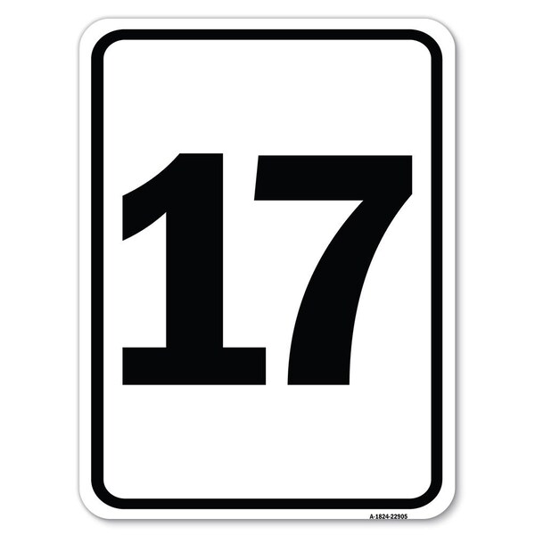 Signmission Sign with Number 17 Heavy-Gauge Aluminum Rust Proof Parking Sign - A-1824-22905