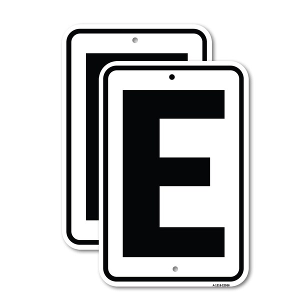 Signmission Sign with Letter E, 12'' X 18'' 2 Signs, Heavy Gauge Aluminum, 2PK - A-1218-2PACK-22956