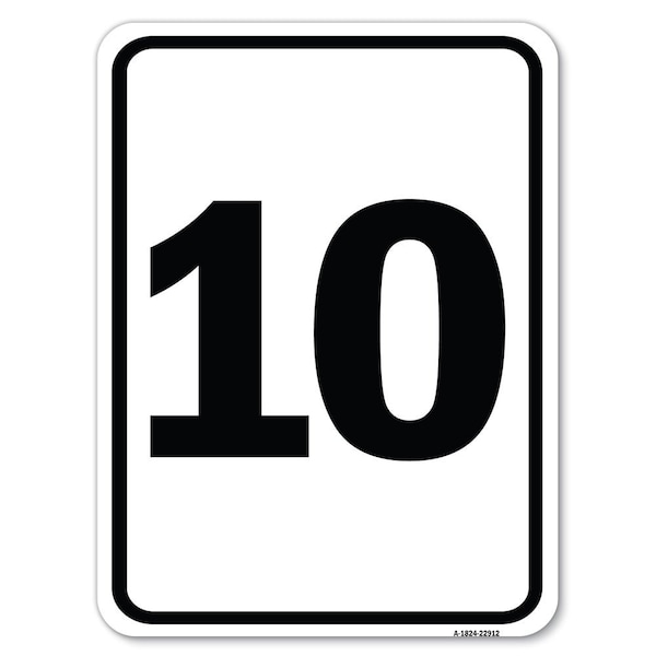 Signmission Sign with Number 10 Heavy-Gauge Aluminum Rust Proof Parking Sign - A-1824-22912