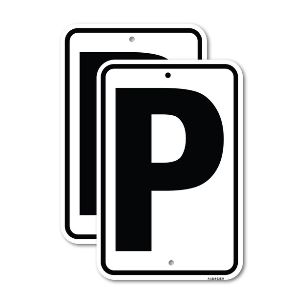 Signmission Sign with Letter P, 12'' X 18'' 2 Signs, Heavy Gauge Aluminum, 2PK - A-1218-2PACK-22934