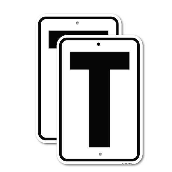 Signmission Sign with Letter T, 12'' X 18'' 2 Signs, Heavy Gauge Aluminum, 2PK - A-1218-2PACK-22926