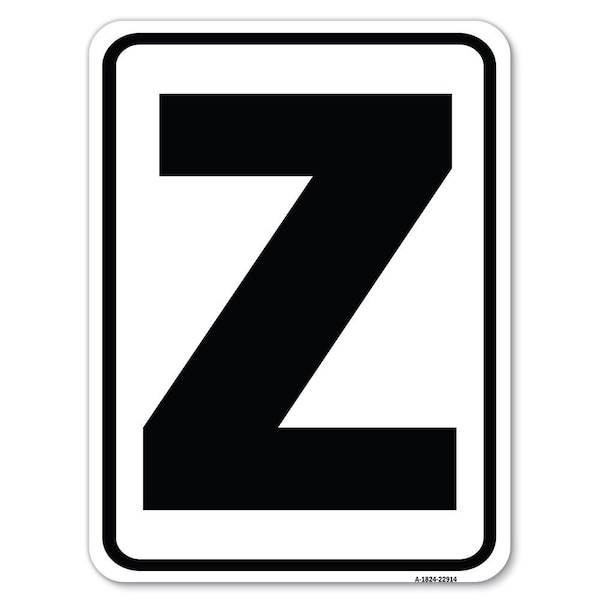 Signmission Sign with Letter Z Heavy-Gauge Aluminum Rust Proof Parking Sign - A-1824-22914