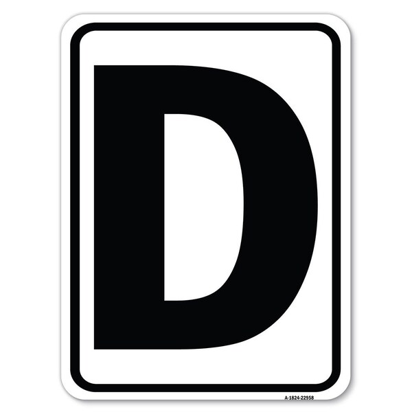 Signmission Sign with Letter D Heavy-Gauge Aluminum Rust Proof Parking Sign - A-1824-22958