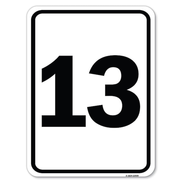 Signmission Sign with Number 13 Heavy-Gauge Aluminum Rust Proof Parking Sign - A-1824-22909