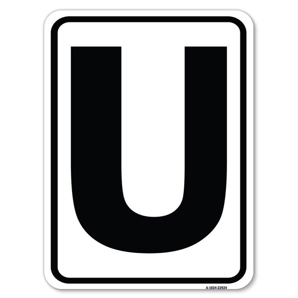 Signmission Sign with Letter U Heavy-Gauge Aluminum Rust Proof Parking Sign - A-1824-22924