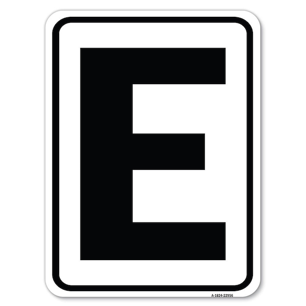 Signmission Sign with Letter E Heavy-Gauge Aluminum Rust Proof Parking Sign - A-1824-22956