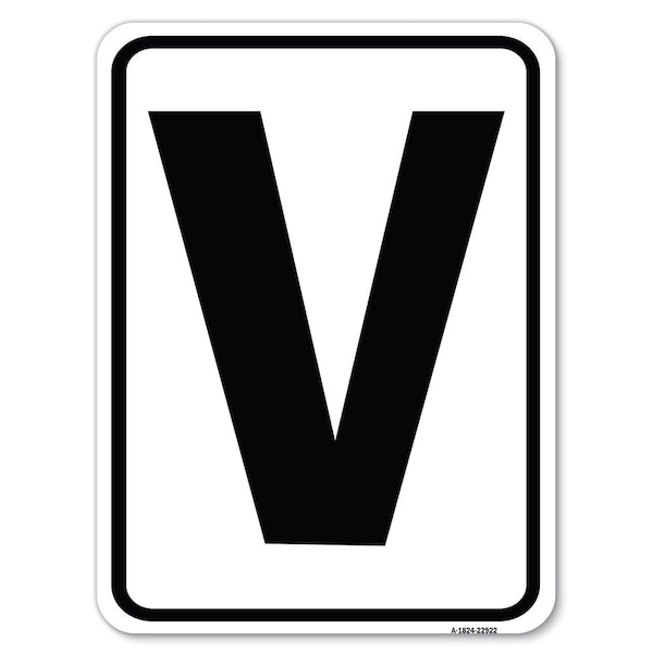 Signmission Sign with Letter V Heavy-Gauge Aluminum Rust Proof Parking Sign - A-1824-22922