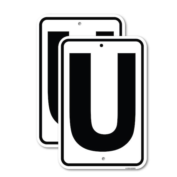 Signmission Sign with Letter U, 12'' X 18'' 2 Signs, Heavy Gauge Aluminum, 2PK - A-1218-2PACK-22924
