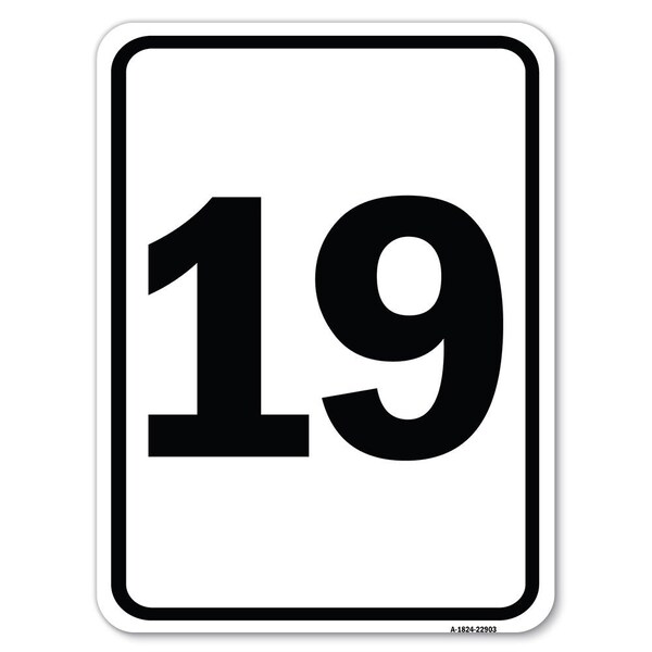 Signmission Sign with Number 19 Heavy-Gauge Aluminum Rust Proof Parking Sign - A-1824-22903