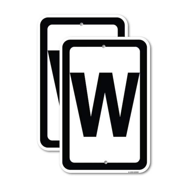 Signmission Sign with Letter W, 12'' X 18'' 2 Signs, Heavy Gauge Aluminum, 2PK - A-1218-2PACK-22920