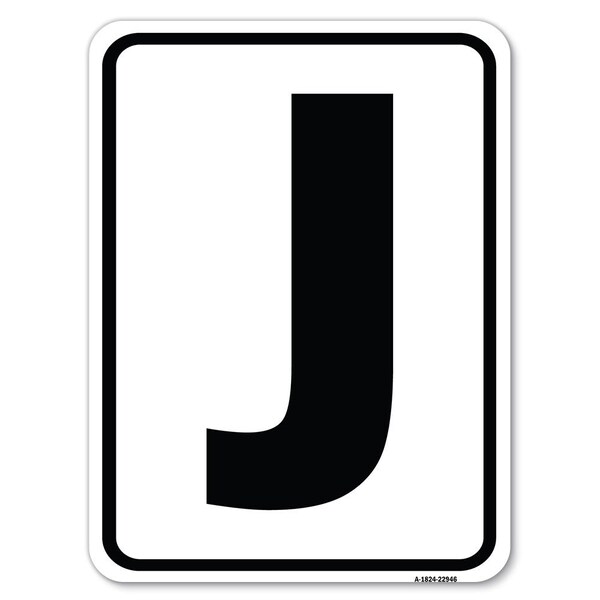 Signmission Sign with Letter J Heavy-Gauge Aluminum Rust Proof Parking Sign - A-1824-22946