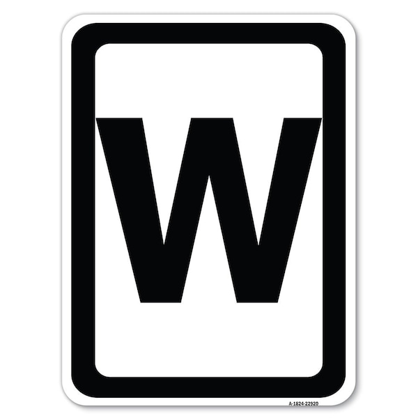 Signmission Sign with Letter W Heavy-Gauge Aluminum Rust Proof Parking Sign - A-1824-22920