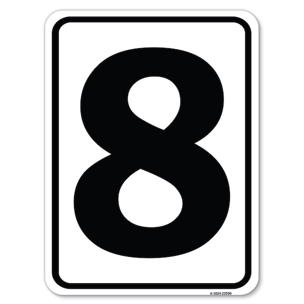 Signmission Sign with Number 8 Heavy-Gauge Aluminum Rust Proof Parking Sign - A-1824-22900