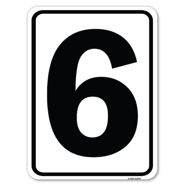 Signmission Sign with Number 6 Heavy-Gauge Aluminum Rust Proof Parking Sign - A-1824-22893
