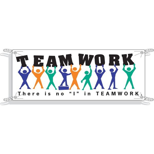 Brady Safety Banner, Teamwork There Is No "I" In Teamwork, 48 in H x, 120 in W, Polyethylene - 50900