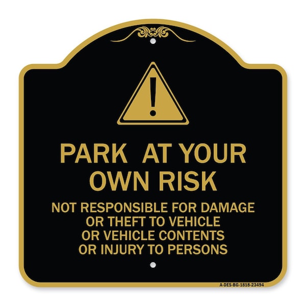 Signmission Park at Your Own Risk Not Responsible for Damage or Theft to Vehicles or Vehicle Cont, BG-1818-23494 - A-DES-BG-1818-23494