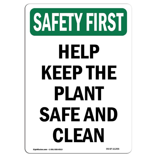 Signmission OSHA SAFETY FIRST Sign, Help Keep Plant Safe And Clean, 18in X 12in Decal, 12" W, 18" L, Portrait - OS-SF-D-1218-V-11256