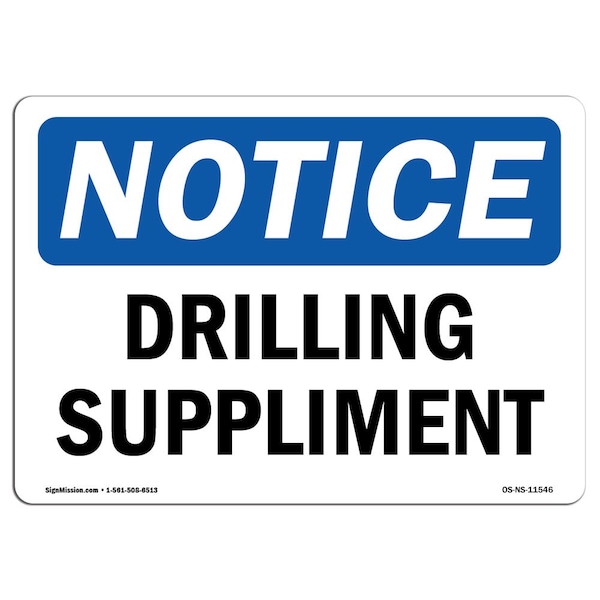 Signmission Safety Sign, OSHA Notice, 10" Height, Rigid Plastic, Drilling Superintendent Sign, Landscape - OS-NS-P-1014-L-11546