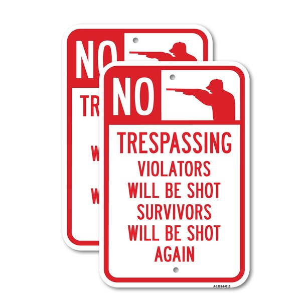 Signmission No Trespassing Violators Will Be Shot Survivors Wi, 12'' X 18'' 2 Signs, Heavy Gauge Aluminum, 2PK - A-1218-2PACK-24915