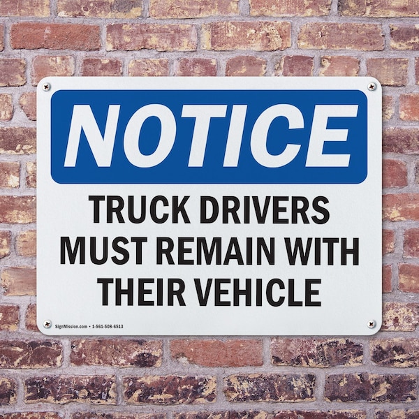 Signmission Truck Drivers Must Remain With Their Vehicle OSHA Notice Sign, Aluminum, 10in W x 7in L, 2PK - OS-2PACK-NS-A-710-L-16760
