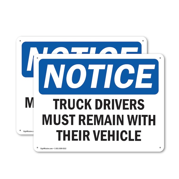 Signmission Truck Drivers Must Remain With Their Vehicle OSHA Notice Sign, Aluminum, 10in W x 7in L, 2PK - OS-2PACK-NS-A-710-L-16760