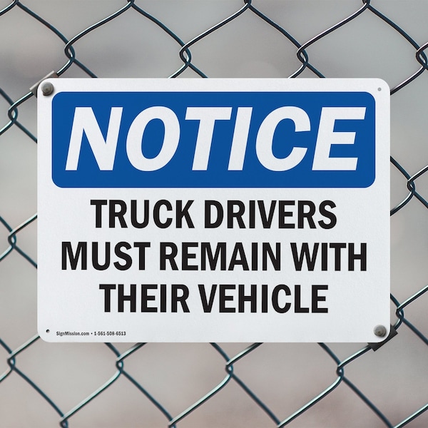 Signmission Truck Drivers Must Remain With Their Vehicle OSHA Notice Sign, Aluminum, 10in W x 7in L, 2PK - OS-2PACK-NS-A-710-L-16760