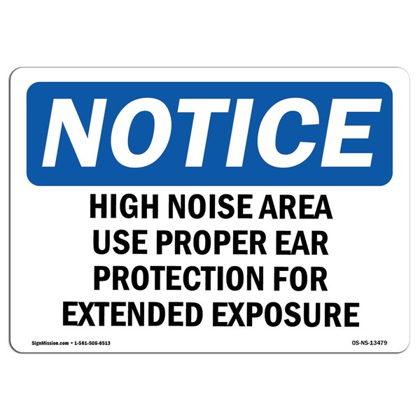 Signmission OSHA Sign, High Noise Area Use Proper Ear Protection, 14in X 10in Aluminum, 14" W, 10" H, Landscape - OS-NS-A-1014-L-13479