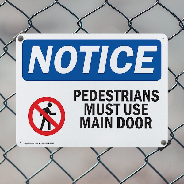 Signmission Pedestrians Must Use Main Door OSHA Notice Sign, Aluminum, 14in W x 10in L, 2PK - OS-2PACK-NS-A-1014-L-17163