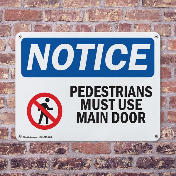Signmission Pedestrians Must Use Main Door OSHA Notice Sign, Aluminum, 14in W x 10in L, 2PK - OS-2PACK-NS-A-1014-L-17163