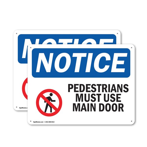 Signmission Pedestrians Must Use Main Door OSHA Notice Sign, Aluminum, 14in W x 10in L, 2PK - OS-2PACK-NS-A-1014-L-17163
