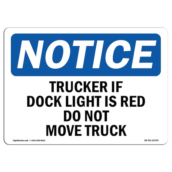 Signmission OSHA, 18" Width, Alum, 18" W, 24" L, Landscape, Trucker If Dock Light Is Red Do Not Move Truck Sign - OS-NS-A-1824-L-18743