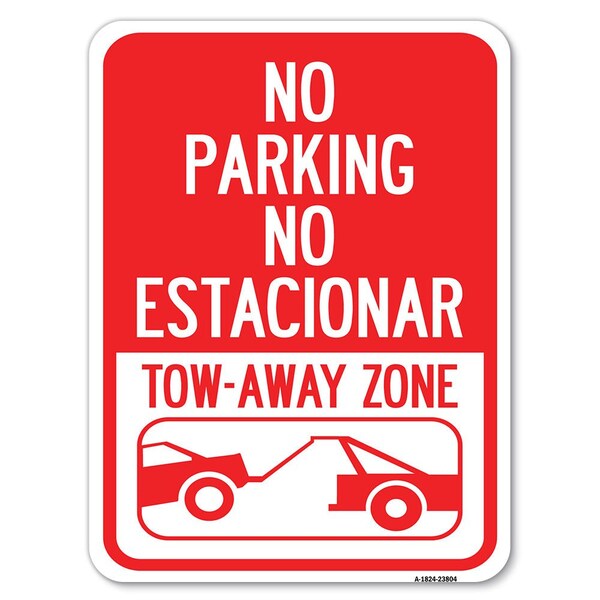 Signmission No Parking No Estacionar Tow Away Zone With Graphic Rust Proof Parking, A-1824-23804 - A-1824-23804