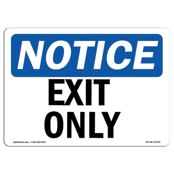 Signmission OSHA Notice Sign, Exit Only, 18in X 12in Decal, 12"W, 18" L, Landscape, Exit Only Sign - OS-NS-D-1218-L-12232