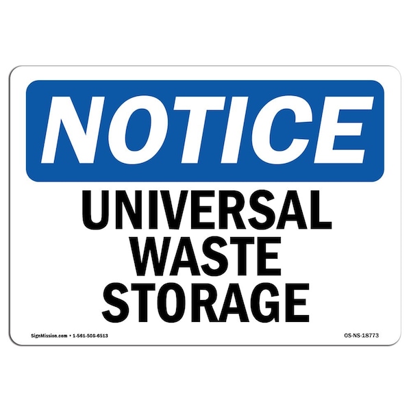 Signmission Safety Sign, OSHA Notice, 10" Height, Universal Waste Storage Sign, Landscape - OS-NS-D-1014-L-18773