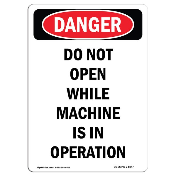Signmission Safety Sign, OSHA Danger, 14" Height, Aluminum, Portrait Do Not Open While In Operation, Portrait - OS-DS-A-1014-V-1847
