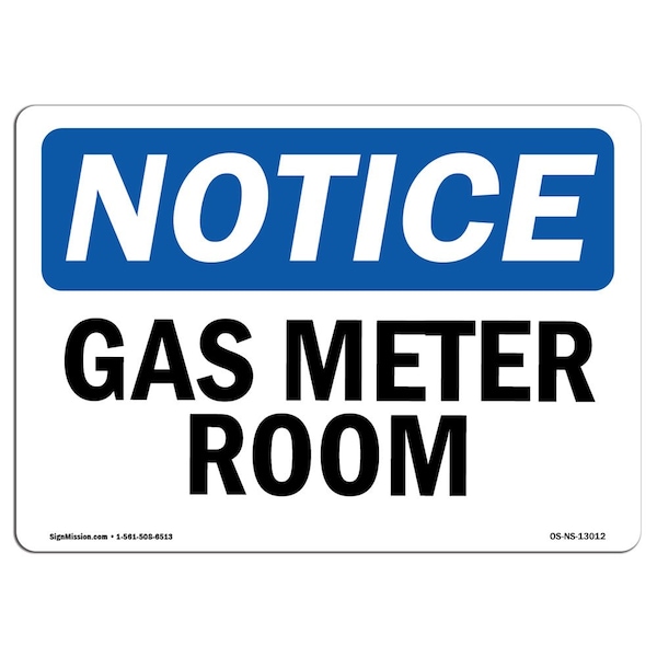 Signmission Safety Sign, OSHA Notice, 12" Height, Aluminum, Gas Meter Room Sign, Landscape - OS-NS-A-1218-L-13012