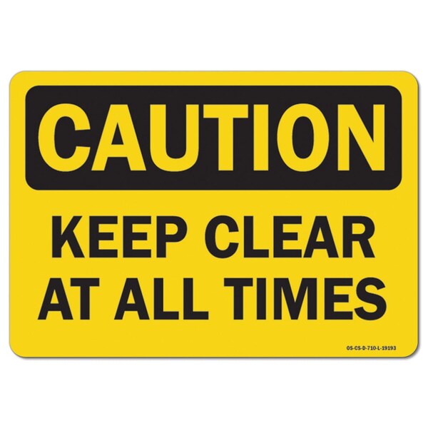 Signmission OSHA Caution, 5" Height, Decal, 7" x 5", Landscape, Keep Clear At All Times - OS-CS-D-57-L-19193