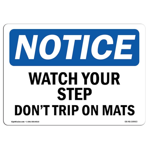 Signmission OSHA Notice Sign, Watch Your Step Don't Trip On Mats, 10in X 7in Decal, 7" W, 10" L, Landscape - OS-NS-D-710-L-18963