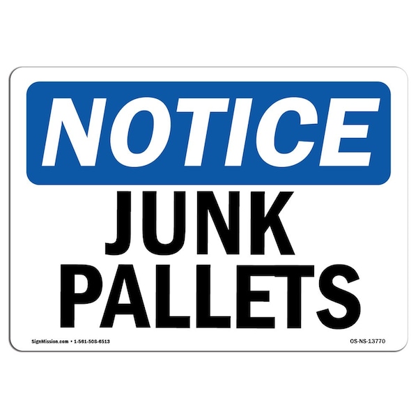 Signmission Safety Sign, OSHA Notice, 10" Height, Aluminum, Junk Pallets Sign, Landscape - OS-NS-A-1014-L-13770