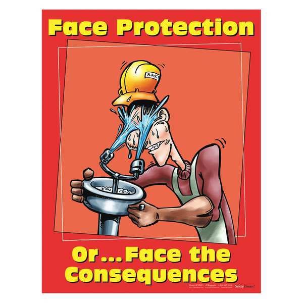 Safetyposter.Com Safety Poster, Face Protection or Face The Consequences, 22 in H x, 17 in W, Paper - P1201