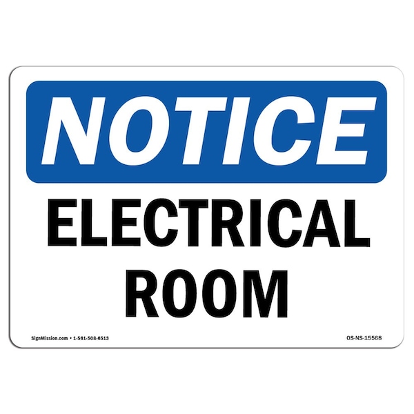 Signmission Safety Sign, OSHA Notice, 10" Height, NOTICE Electrical Room Sign, Landscape - OS-NS-D-1014-L-15568