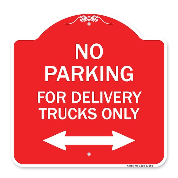 Signmission No Parking No Parking for Delivery Trucks Only With Bidirectional Arrow, A-DES-RW-1818-23666 - A-DES-RW-1818-23666